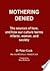 Mothering Denied by Peter Cook