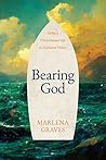 Bearing God: Living A Christ-Formed Life in Uncharted Waters