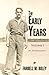 The Early Years: An Autobio...
