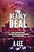 The Deadly Deal by J.    Lee