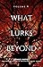 What Lurks Beyond: Volume 9