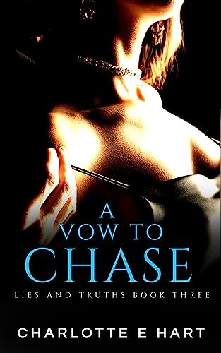 A Vow To Chase (Lies And Truths Trilogy, #3)