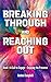 Breaking Through and Reachi...