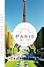 Paris Travel Guide 2023: Th...