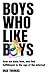 Boys Who Like Boys: How we ...