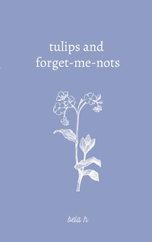 Tulips and forget-me-nots (Paperback)
