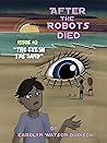 After the Robots Died, Issue #2 by Carolyn Watson Dubisch After the Robots Died, Issue #2 by Carolyn Watson Dubisch
