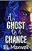 A Ghost of a Chance