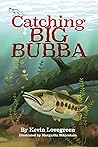 Catching Big Bubba
