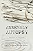 Assembly Autopsy by Andrew  W Wilson