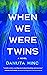 When We Were Twins: A Novel