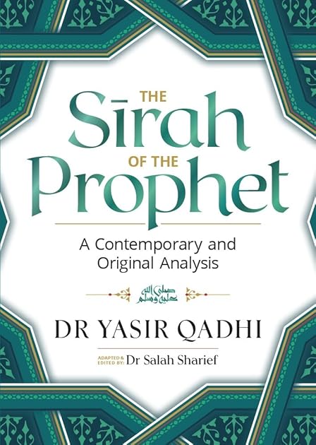 The Sirah of the Prophet ﷺ: A Contemporary and Original Analysis