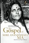 The Gospel Of Shri Anandamayi Ma Volume 1: Conversations With The Divine Mother