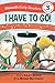 I Have to Go! Early Reader (Munsch Early Readers)