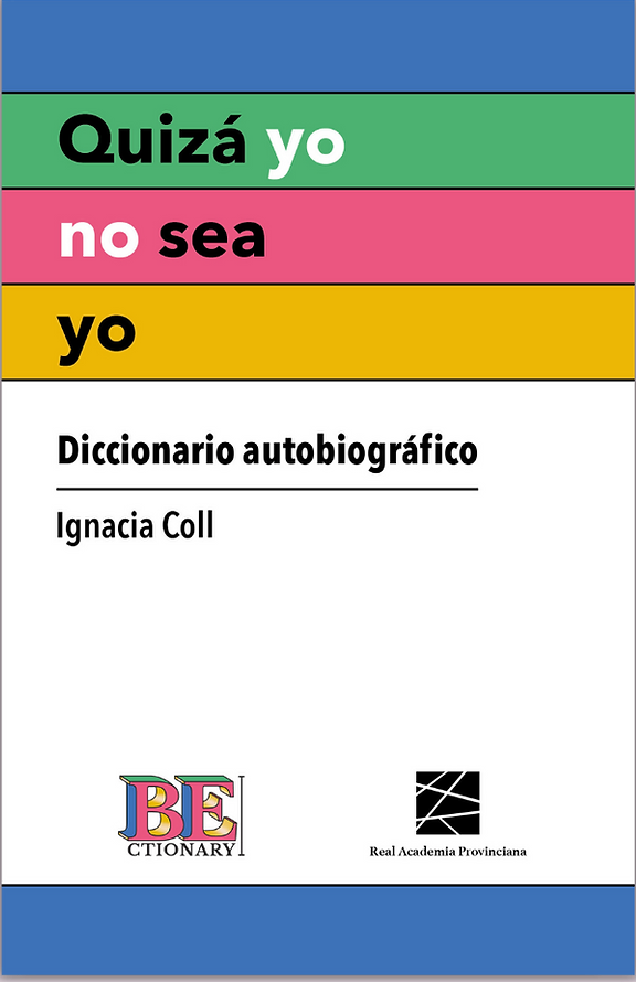 Quizá yo no sea yo: diccionario autobiográfico
