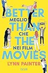 Meglio che nei film by Lynn Painter