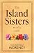 The Island Sisters by Micki Berthelot Morency The Island Sisters by Micki Berthelot Morency