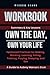 Workbook For Own the Day, O...