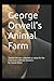 George Orwell's Animal Farm...