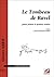 Le Tombeau de Ravel: pour p...
