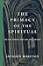 The Primacy of the Spiritual: On the Things That Are Not Caesar’s