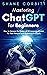 Mastering ChatGPT for Begin...