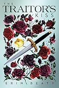 The Traitor's Kiss (The Traitor's Circle, #1)