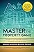 Master The Property Game