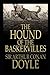 the hound of the baskervilles:A Classic Illustrated Edition