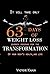 63 DAYS OF WEIGHT LOSS TRANSFORMATION: Mastering the Art of Self-Transformation: 63 Days to a Healthier, Happier You