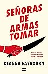 Señoras de armas ...