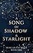 A Song of Shadow and Starlight