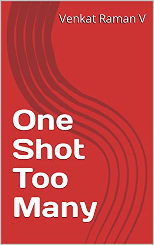 One Shot Too Many (Scribbles in the Back-Benches)