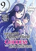 Full Clearing Another World under a Goddess with Zero Believers: Volume 9