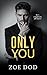 Only You by Zoe Dod
