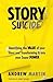 Story Suicide: Identifying the VALUE of your story and transforming it into your super POWER