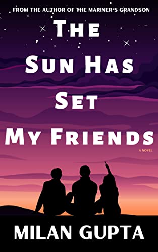 The Sun Has Set, My Friends
