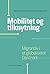 Mobilitet og tilknytning: M...
