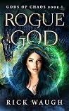 Rogue God (The Gods of Chaos #1) Book cover for Rogue God (The Gods of Chaos #1)