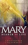Mary, Bearer of Life