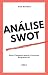 Análise SWOT: Guia Completo...