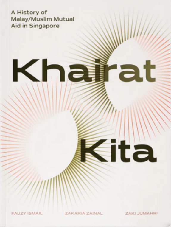 Khairat Kita: A History of Malay/Muslim Mutual Aid in Singapore (Paperback)