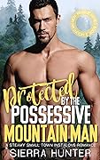 Protected By The Possessive Mountain Man
