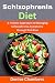 Schizophrenia Diet: A Holis...