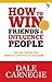 How To Win Friends & Influence People by Dale Carnegie
