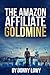 The Amazon Affiliate Goldmine by Donny Lowy
