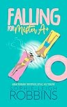 Falling for Mister A+ by Sophie-Leigh Robbins