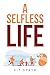 A Selfless Life