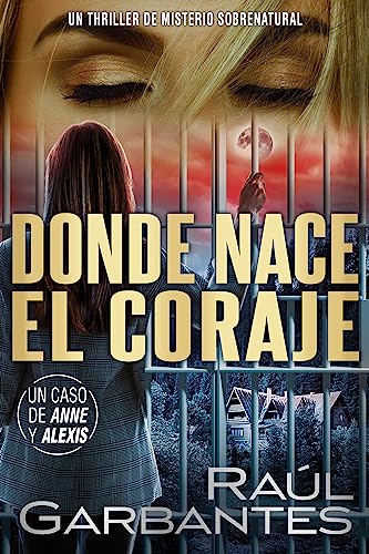 Donde nace el coraje: Un thriller de misterio sobrenatural (Casos criminales complejos nº 4) (Spanish Edition)