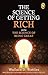 The Science of Getting Rich with The Science of Being Great by Wallace D. Wattles